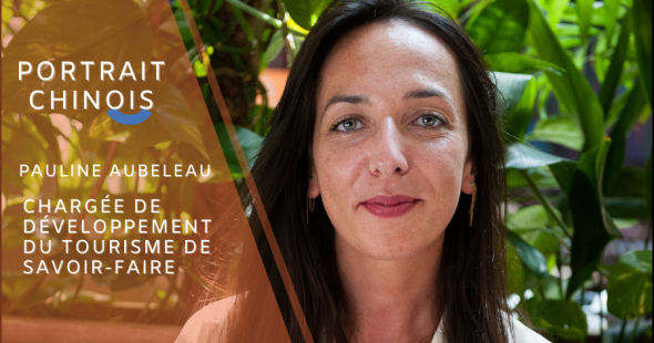 Portrait chinois : Pauline Aubeleau, chargée de développement du tourisme de savoir-faire