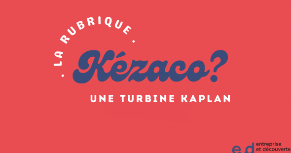 Une turbine Kaplan