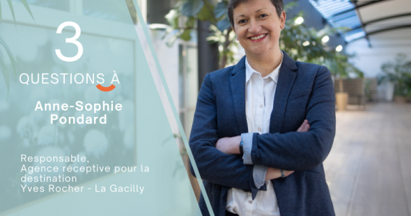 🎙3 questions à           Anne-Sophie Pondard, Destination Yves Rocher La Gacilly