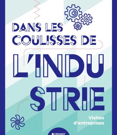 DANS LES COULISSES DE L’INDUSTRIE
