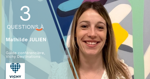 🎙3 questions à          Mathilde Julien, Vichy Destinations