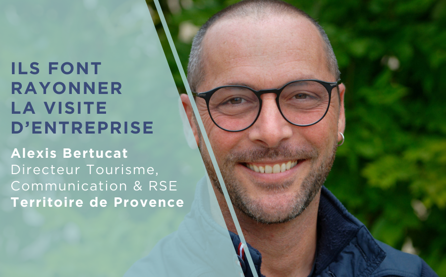 Ils font rayonner la visite d&rsquo;entreprise – Alexis Bertucat, Territoire de Provence