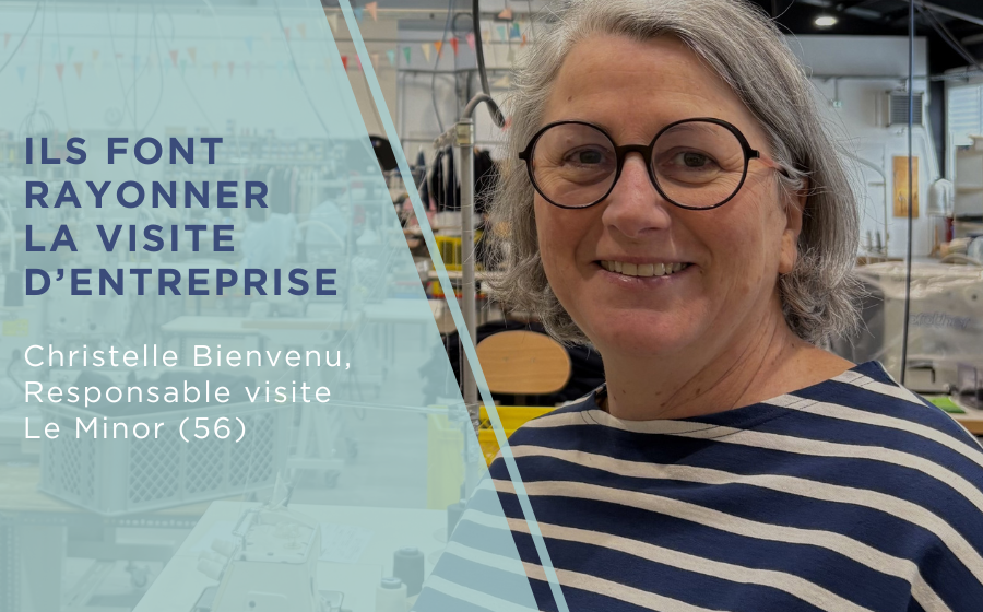Ils font rayonner la visite d&rsquo;entreprise – Christelle Bienvenu, Le Minor