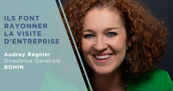 Ils font rayonner la visite d&rsquo;entreprise – Audrey Régnier, BOHIN
