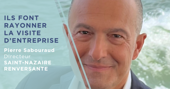 Ils font rayonner la visite d&rsquo;entreprise – Pierre Sabouraud, Saint-Nazaire Renversante