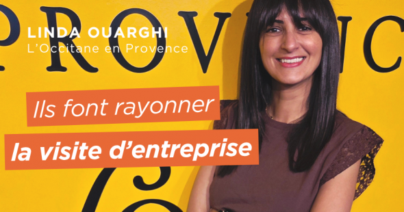 Ils font rayonner la visite d&rsquo;entreprise – Linda Ouarghi, L&rsquo;Occitane en Provence